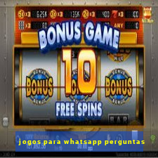 jogos para whatsapp perguntas